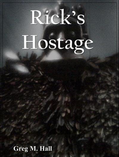 Rick’s Hostage
