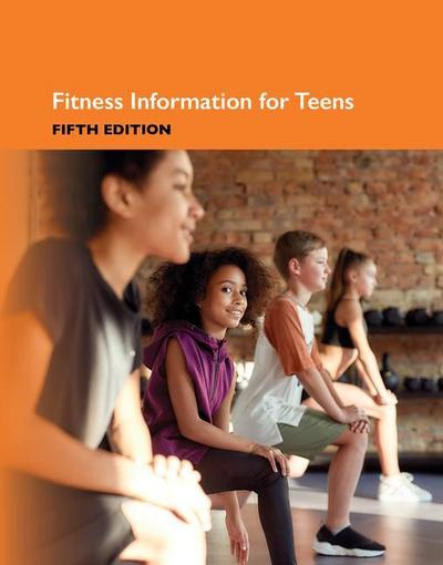 Fitness Information for Teens, 5th Edition