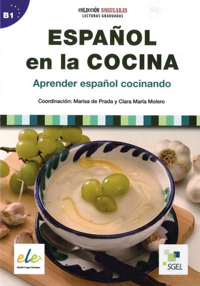 Español en la cocina: Aprender español cocinando / Lektüre: Aprender español cocinando / Lektüre. Text in Spanisch. Niveau B1