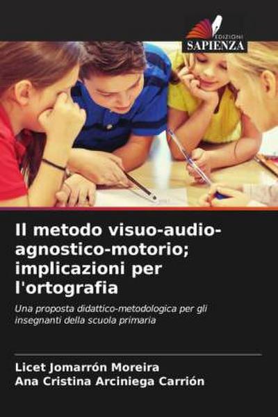 Il metodo visuo-audio-agnostico-motorio; implicazioni per l’ortografia