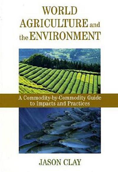 World Agriculture and the Environment