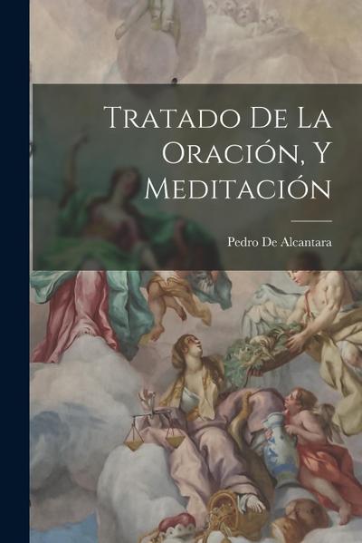Tratado De La Oración, Y Meditación