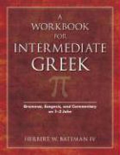 A Workbook for Intermediate Greek