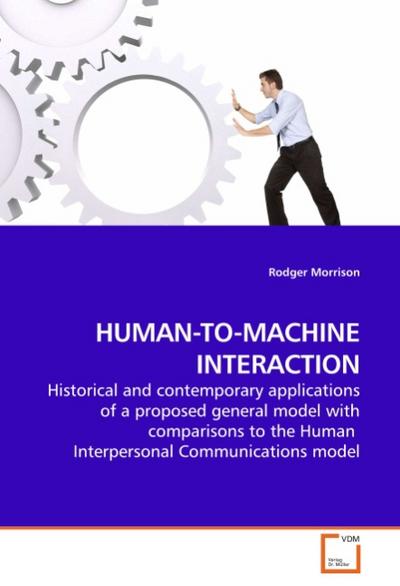HUMAN-TO-MACHINE INTERACTION - Rodger Morrison