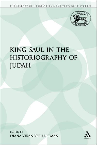 King Saul in the Historiography of Judah