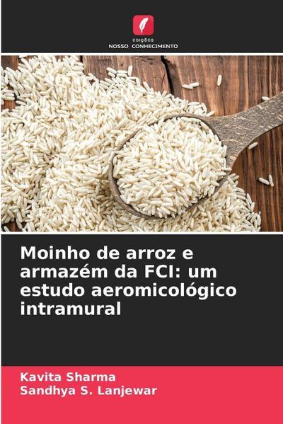 Moinho de arroz e armazém da FCI: um estudo aeromicológico intramural