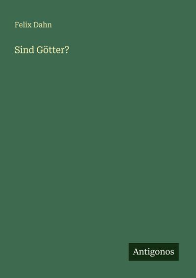 Sind Götter?