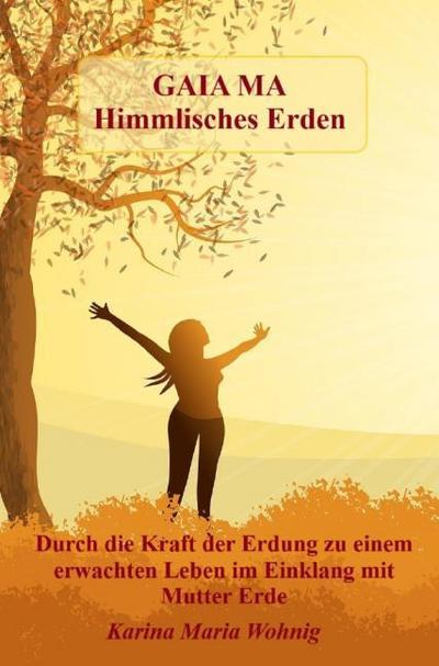 GAIA MA Himmlisches Erden