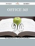 Office 365 90 Success Secrets - 90 Most Asked Questions On Office 365 - What You Need To Know