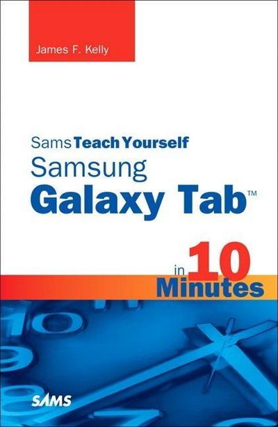 Sams Teach Yourself Samsung Galaxy Tab in 10 Minutes (Sams Teach Yourself...i...