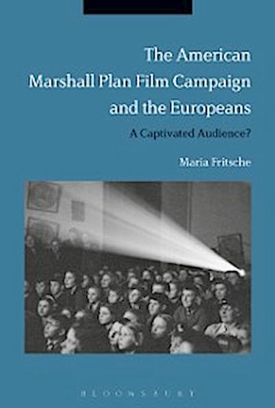 The American Marshall Plan Film Campaign and the Europeans