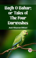 BAGH O BAHAR; OR TALES OF THE FOUR DARWESHES
