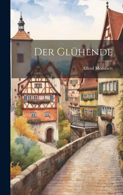 Der Glühende