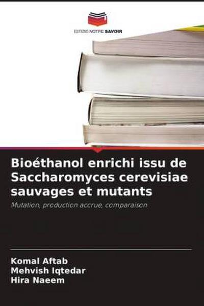 Bioéthanol enrichi issu de Saccharomyces cerevisiae sauvages et mutants