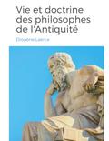 Vies et doctrines des philosophes de l’Antiquité