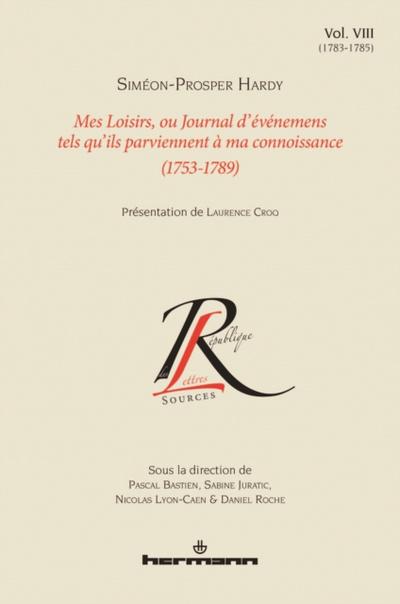 Mes Loisirs, ou Journal d’’événemens tels qu’’ils parviennent à ma connoissance (1753-1789), Volume 8