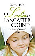The Ladies of Lancaster County: The Trust of a Friend