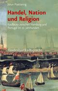 Handel, Nation und Religion: Kaufleute zwischen Hamburg und Portugal im 17. Jahrhundert