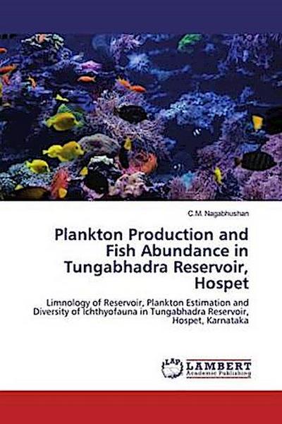 Plankton Production and Fish Abundance in Tungabhadra Reservoir, Hospet