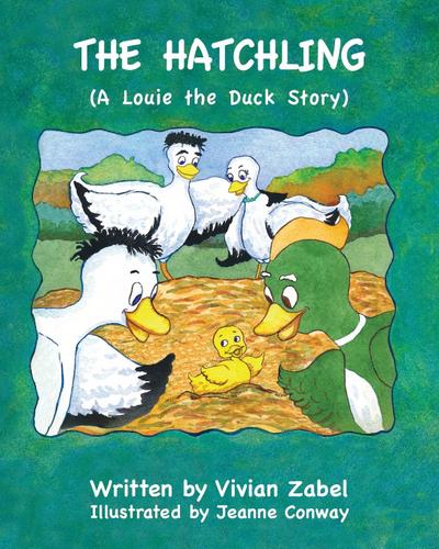 The Hatchling: (A Louie The Duck Story)