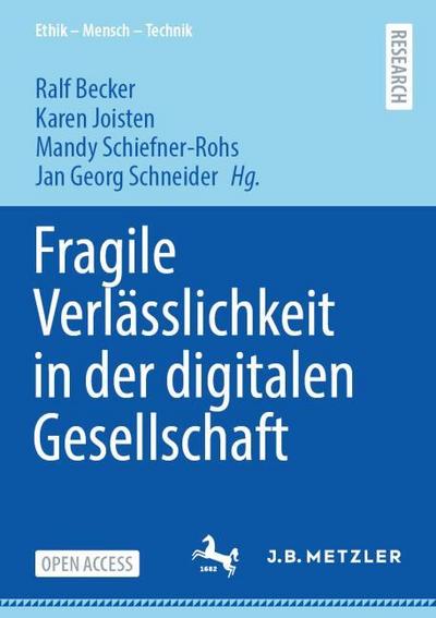 Fragile Verlässlichkeit in der digitalen Gesellschaft