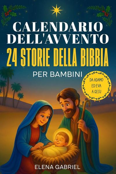 Il calendario dell’Avvento cristiano - 24 storie della bibbia per bambini