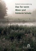 Das Tor vorm Moor und hinterm Schatz