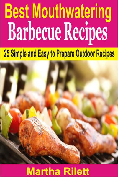 Best Mouthwatering Barbecue Recipes (eBook, EPUB) - Martha Rilett