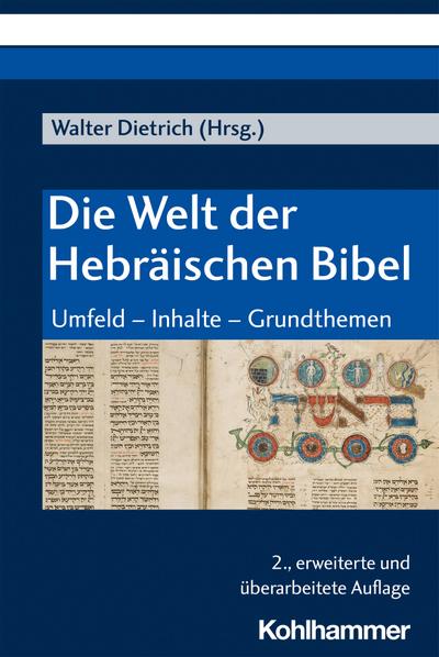 Die Welt der Hebräischen Bibel: Umfeld - Inhalte - Grundthemen
