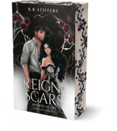 Reign of Scars 2 - Married by Fire (Dark Mafia Princess)