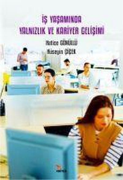 Is Yasaminda Yalnizlik ve Kariyer Gelisimi
