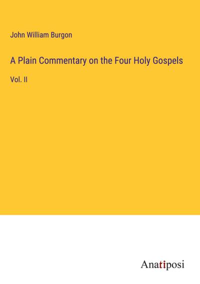 A Plain Commentary on the Four Holy Gospels