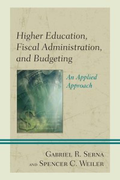 Higher Education, Fiscal Administration, and Budgeting