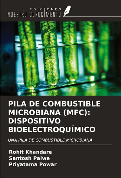 PILA DE COMBUSTIBLE MICROBIANA (MFC): DISPOSITIVO BIOELECTROQUÍMICO