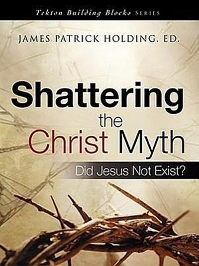 Shattering the Christ Myth