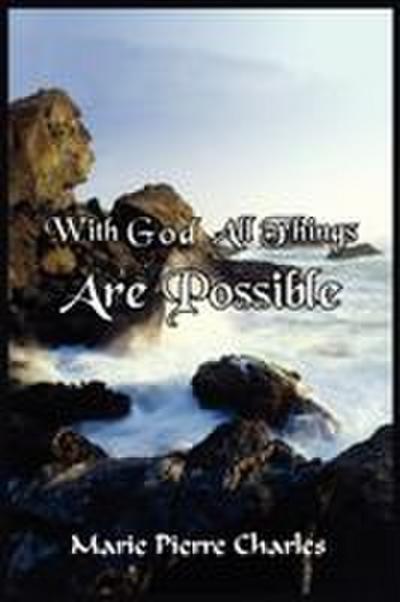With God All Things Are Possible