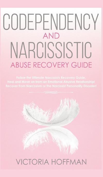 Codependency and Narcissistic Abuse Recovery Guide