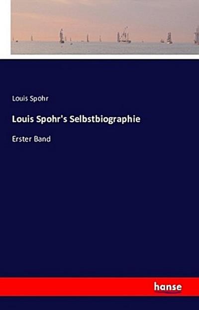 Louis Spohr’s Selbstbiographie