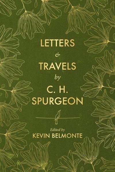 Letters and Travels by C. H. Spurgeon
