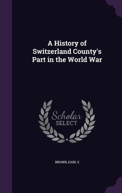 A History of Switzerland County’s Part in the World War
