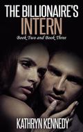 The Billionaire’s Intern, Book 2 and Book 3