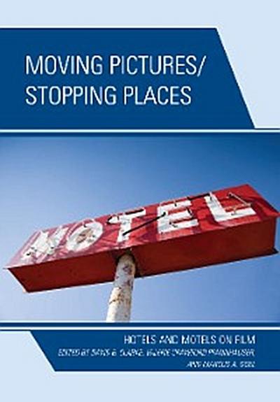 Moving Pictures/Stopping Places