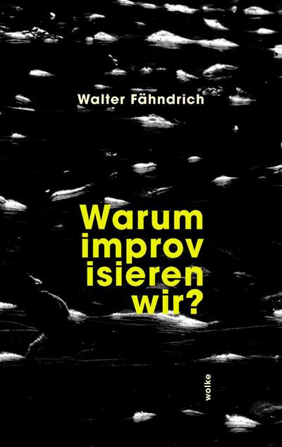 Warum improvisieren wir?