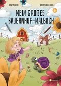 Mein großes Bauernhof-Malbuch