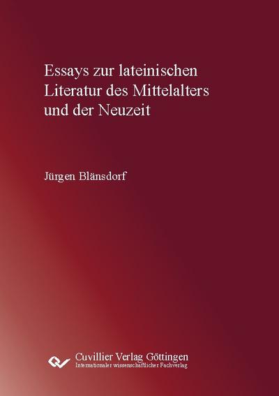 Essays zur lateinischen Literatur des Mittelalters und der Neuzeit