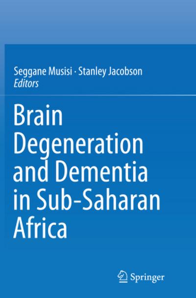 Brain Degeneration and Dementia in Sub-Saharan Africa