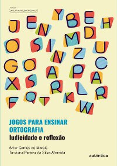 Jogos para ensinar ortografia - Ludicidade e reflexão
