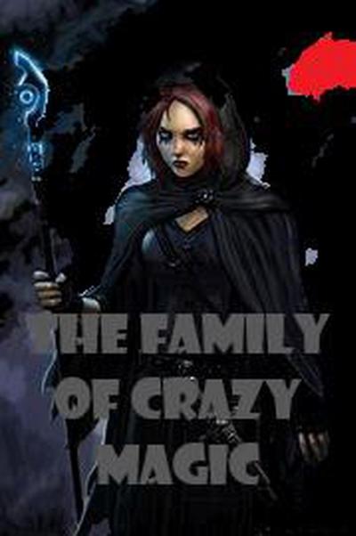The Family of Crazy Magic