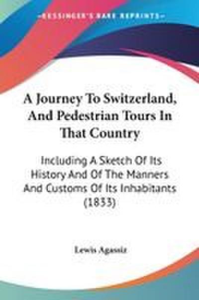 A Journey To Switzerland, And Pedestrian Tours In That Country