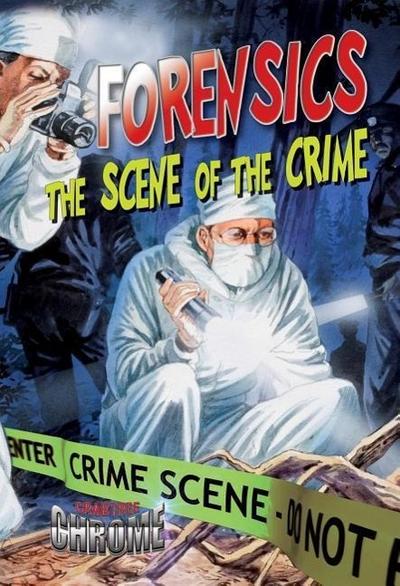 Forensics: The Scene of the Crime
